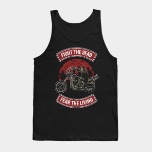 fight the dead fear the living Tank Top
